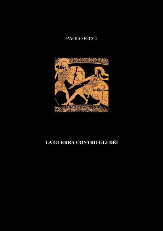 Paolo Ricci: La guerra contro gli dèi
